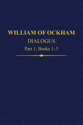 Kilcullen / Scott |  William of Ockham Dialogus Part 1, Books 1-5 | Buch |  Sack Fachmedien