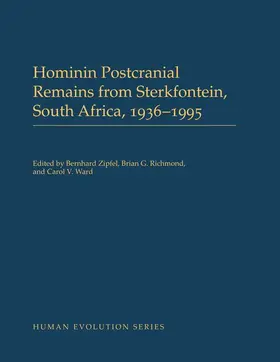 Zipfel / Richmond / Ward |  Hominin Postcranial Remains from Sterkfontein, South Africa, 1936-1995 | Buch |  Sack Fachmedien