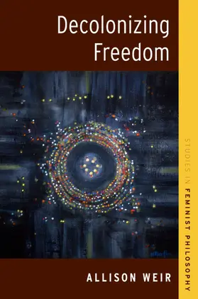 Weir |  Decolonizing Freedom | Buch |  Sack Fachmedien