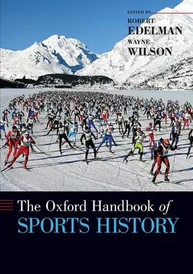 Edelman / Wilson |  Oxford Handbook of Sports History | Buch |  Sack Fachmedien