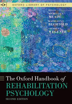 Meade / Bechtold / Wegener |  The Oxford Handbook of Rehabilitation Psychology | Buch |  Sack Fachmedien