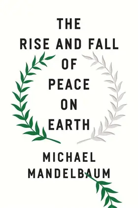 Mandelbaum |  Rise and Fall of Peace on Earth | Buch |  Sack Fachmedien