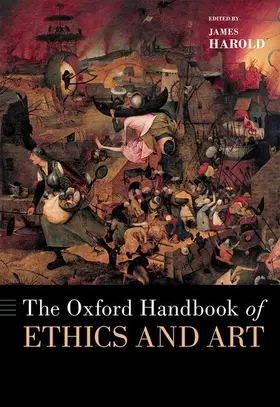 Harold |  The Oxford Handbook of Ethics and Art | Buch |  Sack Fachmedien