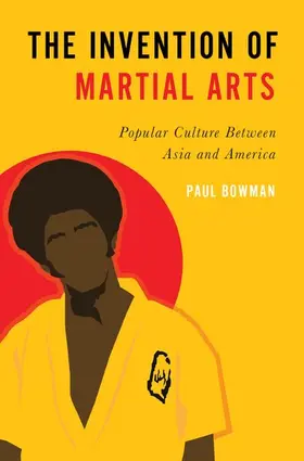 Bowman |  Invention of Martial Arts | Buch |  Sack Fachmedien