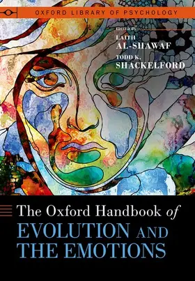 Al-Shawaf / Shackelford |  The Oxford Handbook of Evolution and the Emotions | Buch |  Sack Fachmedien