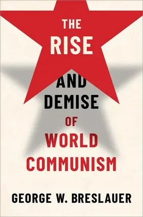 Breslauer | The Rise and Demise of World Communism | Buch | 978-0-19-757967-1 | sack.de