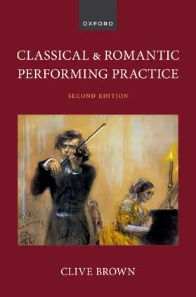 Brown |  Classical and Romantic Performing Practice | Buch |  Sack Fachmedien