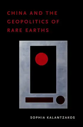 Kalantzakos |  China and the Geopolitics of Rare Earths | Buch |  Sack Fachmedien