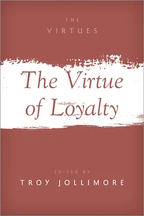 Jollimore |  The Virtue of Loyalty | Buch |  Sack Fachmedien