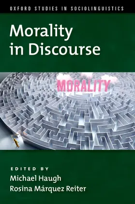 Haugh / Márquez-Reiter |  Morality in Discourse | Buch |  Sack Fachmedien