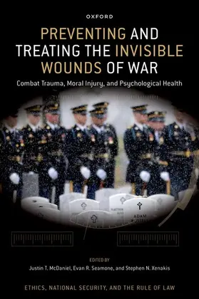 McDaniel / Seamone / Xenakis |  Preventing and Treating the Invisible Wounds of War | Buch |  Sack Fachmedien
