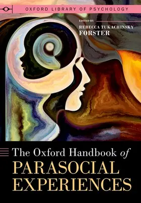 Tukachinsky Forster |  The Oxford Handbook of Parasocial Experiences | Buch |  Sack Fachmedien