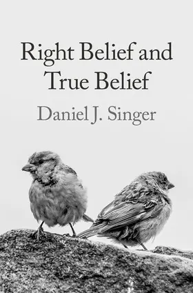 Singer |  Right Belief and True Belief | Buch |  Sack Fachmedien