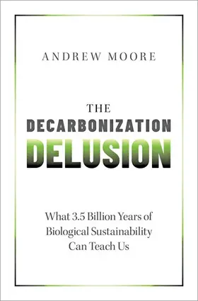 Moore | The Decarbonization Delusion | Buch | 978-0-19-766483-4 | www2.sack.de