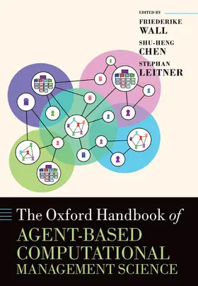 Wall / Chen / Leitner |  The Oxford Handbook of Agent-Based Computational Management Science | Buch |  Sack Fachmedien