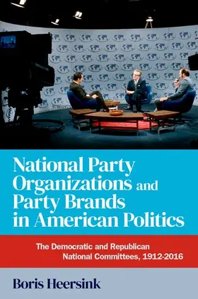 Heersink |  National Party Organizations and Party Brands in American Politics | Buch |  Sack Fachmedien