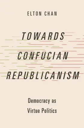 Chan |  Towards Confucian Republicanism | Buch |  Sack Fachmedien