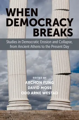 Fung / Moss / Westad |  When Democracy Breaks | Buch |  Sack Fachmedien