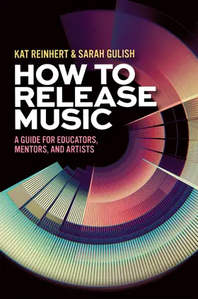 Reinhert / Gulish |  How to Release Music | Buch |  Sack Fachmedien