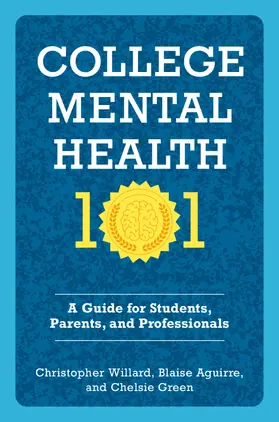 Willard / Aguirre / Green |  College Mental Health 101 | Buch |  Sack Fachmedien