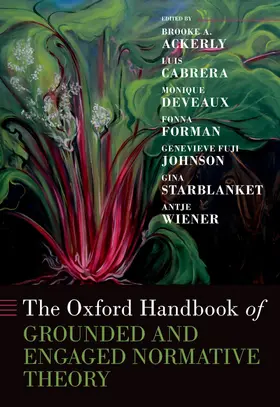 Ackerly / Cabrera / Deveaux |  The Oxford Handbook of Grounded and Engaged Normative Theory | Buch |  Sack Fachmedien
