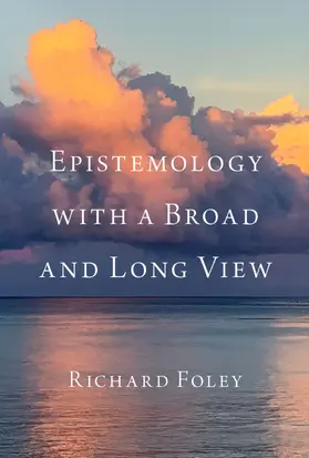 Foley |  Epistemology with a Broad and Long View | Buch |  Sack Fachmedien