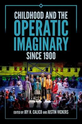 Calico / Vickers |  Childhood and the Operatic Imaginary Since 1900 | Buch |  Sack Fachmedien