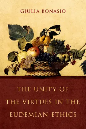 Bonasio |  The Unity of the Virtues in the Eudemian Ethics | Buch |  Sack Fachmedien