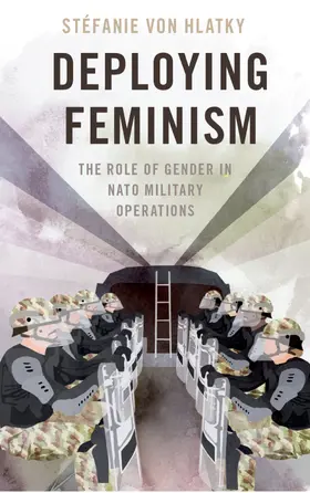 von Hlatky |  Deploying Feminism | Buch |  Sack Fachmedien