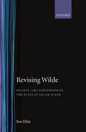 Eltis |  Revising Wilde Society and Subversion in the Plays of Oscar Wilde | Buch |  Sack Fachmedien