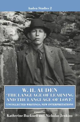 Bucknell / Jenkins |  W. H. Auden: 'The Language of Learning and the Language of Love' | Buch |  Sack Fachmedien