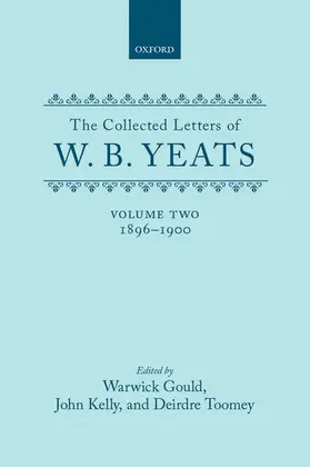 Yeats / Gould / Kelly |  The Collected Letters of W. B. Yeats: Volume II: 1896-1900 | Buch |  Sack Fachmedien