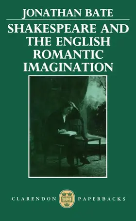 Bate |  Shakespeare and the English Romantic Imagination | Buch |  Sack Fachmedien