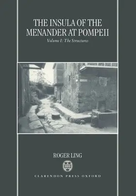 Ling |  The Insula of the Menander at Pompeii: Volume 1: The Structures | Buch |  Sack Fachmedien