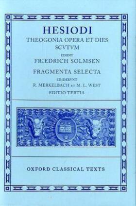 Solmsen / Merkelbach / West |  Theogonia, Opera Et Dies, Scutum, Fragmenta Selecta | Buch |  Sack Fachmedien