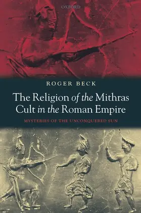 Beck |  The Religion of the Mithras Cult in the Roman Empire | Buch |  Sack Fachmedien