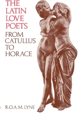 Lyne |  The Latin Love Poets from Catullus to Horace | Buch |  Sack Fachmedien