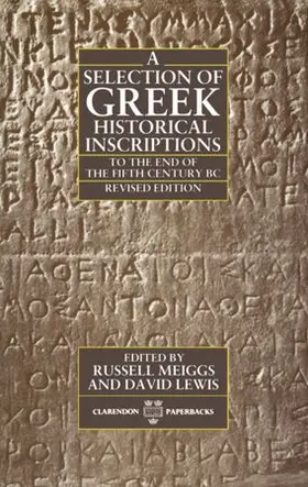 Meiggs / Lewis |  A Selection of Greek Historical Inscriptions to the End of the Fifth Century BC | Buch |  Sack Fachmedien