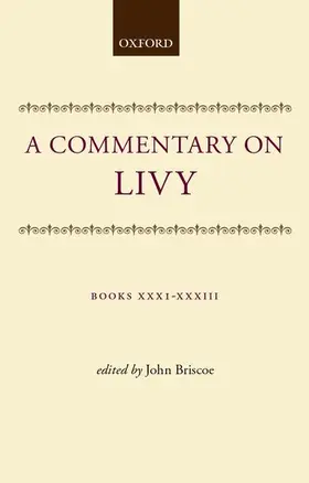 Briscoe |  A Commentary on Livy: Books XXXI-XXXIII | Buch |  Sack Fachmedien