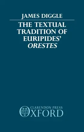 Diggle |  The Textual Tradition of Euripides' Orestes | Buch |  Sack Fachmedien