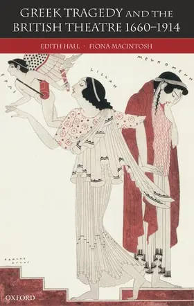 Hall / Macintosh |  Greek Tragedy and the British Theatre 1660-1914 | Buch |  Sack Fachmedien