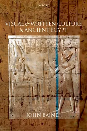 Baines | Visual and Written Culture in Ancient Egypt | Buch | 978-0-19-815250-7 | www2.sack.de