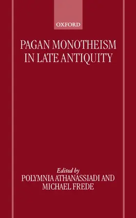Athanassiadi / Frede |  Pagan Monotheism in Late Antiquity | Buch |  Sack Fachmedien