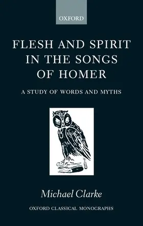 Clarke |  Flesh and Spirt in the Songs of Homer | Buch |  Sack Fachmedien