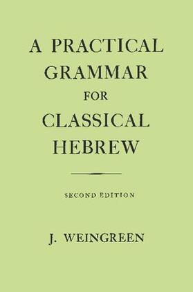 Weingreen |  A Practical Grammar for Classical Hebrew | Buch |  Sack Fachmedien