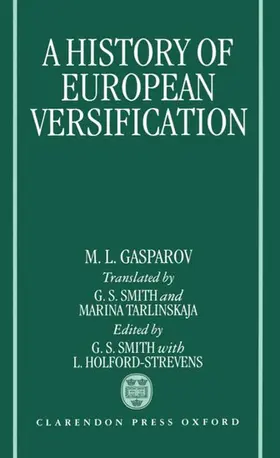 Gasparov / Smith / Holford-Strevens |  A History of European Versification | Buch |  Sack Fachmedien