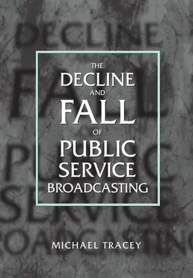 Tracey |  Decline and Fall of Public Service Broadcasting | Buch |  Sack Fachmedien