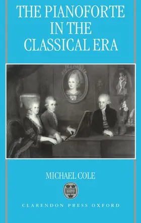 Cole |  The Pianoforte in the Classical Era | Buch |  Sack Fachmedien