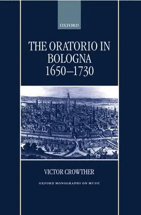 Crowther |  The Oratorio in Bologna 1650-1730 | Buch |  Sack Fachmedien