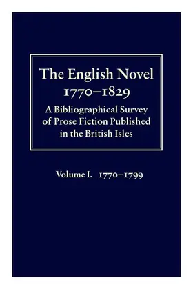 Garside / Raven / Schöwerling |  The English Novel 1770-1829: Volume I, 1770-1799 | Buch |  Sack Fachmedien